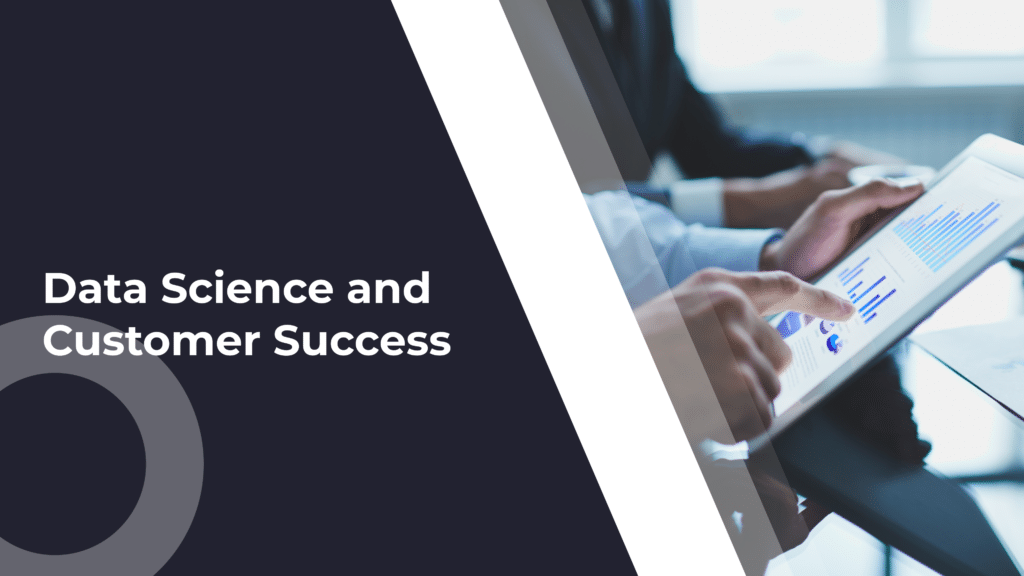 How A Data Science Strategy Can Help Customer Success And Support Teams ...